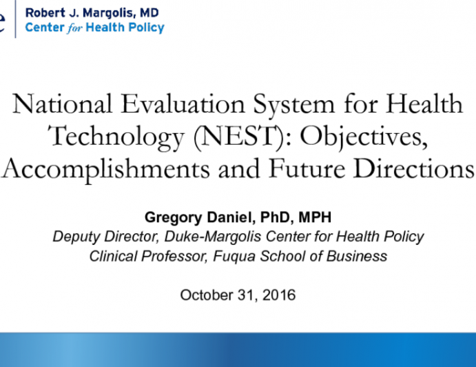 Keynote Lecture III. National Evaluation System for Health Technology (NEST): Objectives, Accomplishments and Future Directions