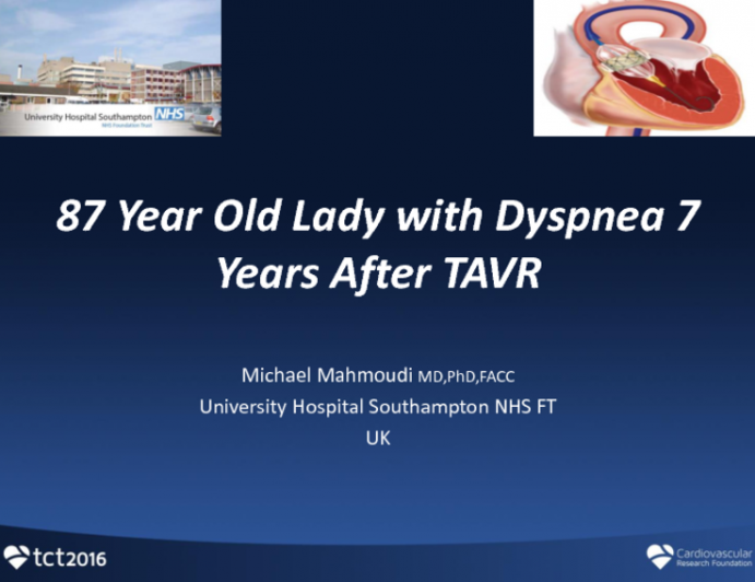 Case Introduction: An 87 Year Old Woman With Recurrent Dyspnea 7 Years After TAVR