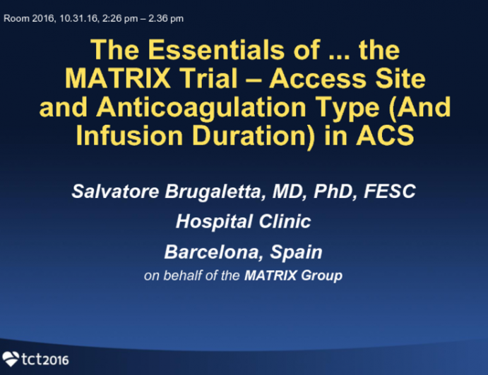 Trial #2 - The Essentials of ... the MATRIX Trial – Access Site and Anticoagulation Type (And Infusion Duration) in ACS