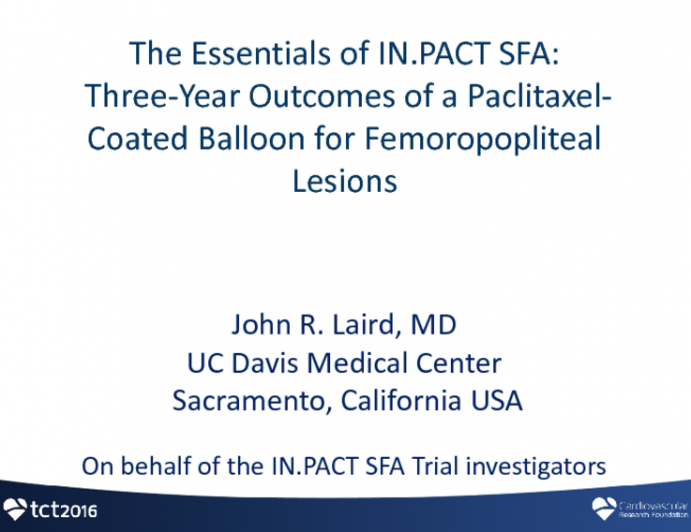 Trial #9 - The Essentials of…IN.PACT SFA: 3-year Outcomes of a Paclitaxel-Coated Balloon for Femoropopliteal Lesions
