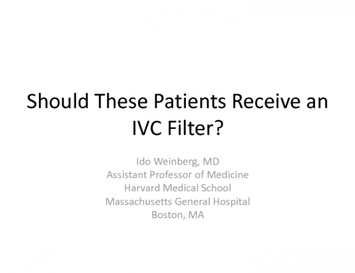 Does This Patient Need an IVC Filter? Rapid Fire Cases