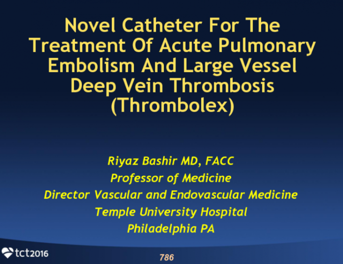 Novel Catheter for the Treatment of Acute Pulmonary Embolism and Large Vessel DVT (Thrombolex)