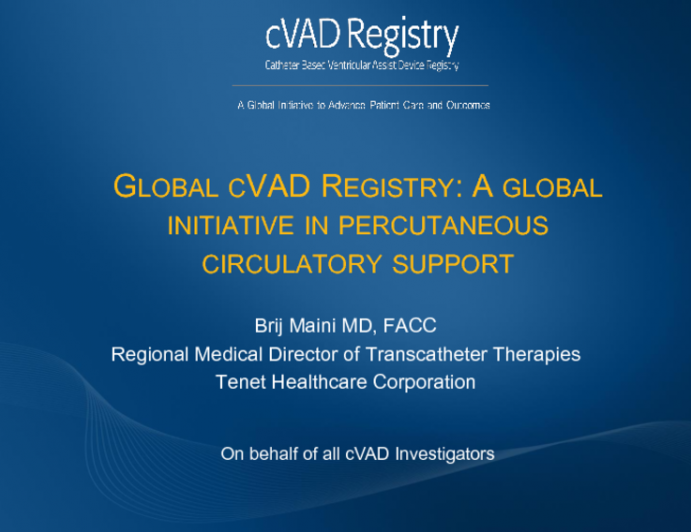 TCT 24: Global cVAD Registry: A Global Initiative in Percutaneous Circulatory Support From the cVAD Steering Committee on Behalf of All cVAD Investigators