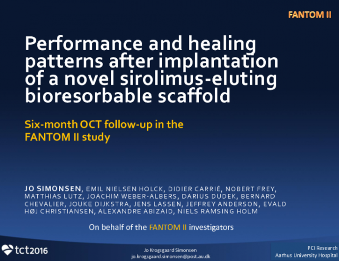 TCT 29: Performance and Healing Patterns After Implantation of a Novel Sirolimus-Eluting Bioresorbable Scaffold. Six-Month Follow-Up by Optical Coherence Tomography in the FANTOM II Study