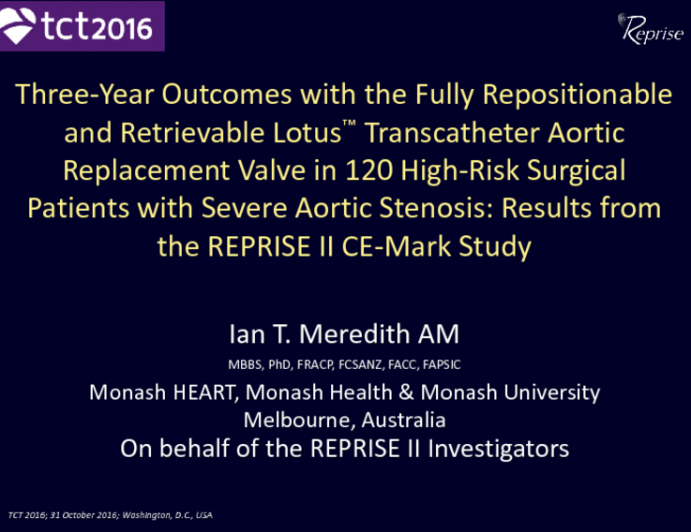 TCT 39: Three-Year Outcomes With the Fully Repositionable and Retrievable Lotus™ Transcatheter Aortic Replacement Valve in 120 High-Risk Surgical Patients With Severe Aortic Stenosis: Results From the REPRISE II CE-Mark Study