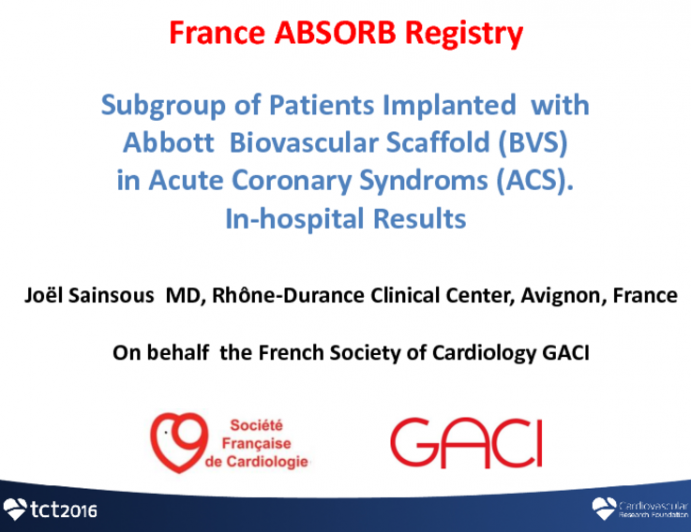 TCT 51: In-Hospital and One-Month Outcomes of 983 Patients Implanted With Bioresorbable Vascular Scaffolds for Acute Coronary Syndroms; Subgroup of the Prospective, All Comers, Controlled, Multicenter, FRANCE ABSORB Registry