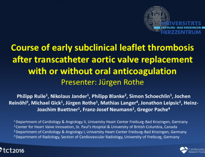 TCT 79: Course of Early Subclinical Leaflet Thrombosis After Transcatheter Aortic Valve Replacement With or Without Oral Anticoagulation