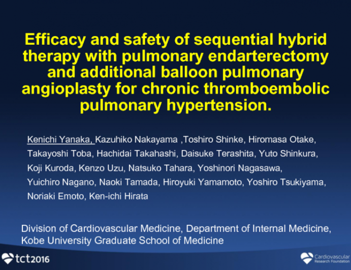 TCT 90: Efficacy and Safety of Sequential Hybrid Therapy with Pulmonary Endarterectomy and Additional Balloon Pulmonary Angioplasty for Chronic Thromboembolic Pulmonary Hypertension