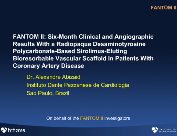 FANTOM II: Six-Month and Nine-Month Clinical and Angiographic Results With a Radiopaque Desaminotyrosine Polycarbonate-Based Sirolimus-Eluting Bioresorbable Vascular Scaffold in Patients With Coronary Artery Disease