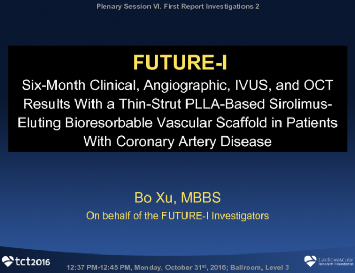 FUTURE-I: Six-Month Clinical, Angiographic, IVUS, and OCT Results With a Thin-Strut PLLA-Based Sirolimus-Eluting Bioresorbable Vascular Scaffold in Patients With Coronary Artery Disease