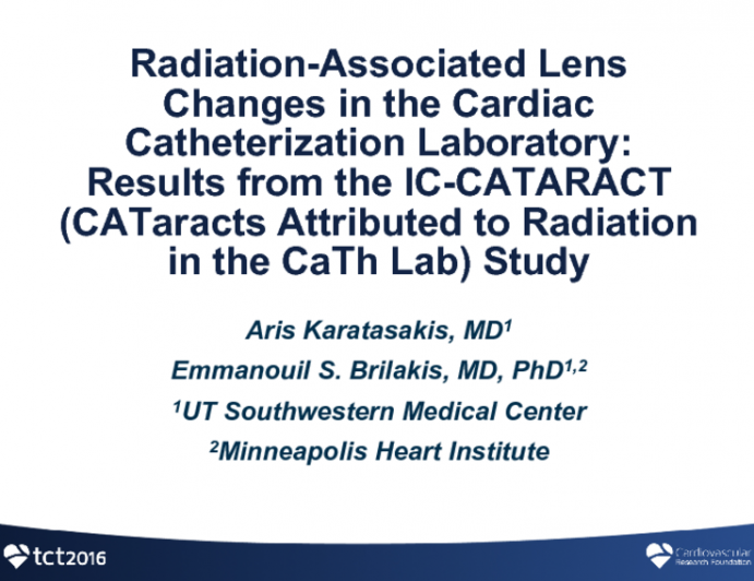 TCT 849: Radiation-Associated Lens Changes in the Cardiac Catheterization Laboratory: the IC-CATARACT (CATaracts Attributed to Radiation in the CaTh Lab) Initiative