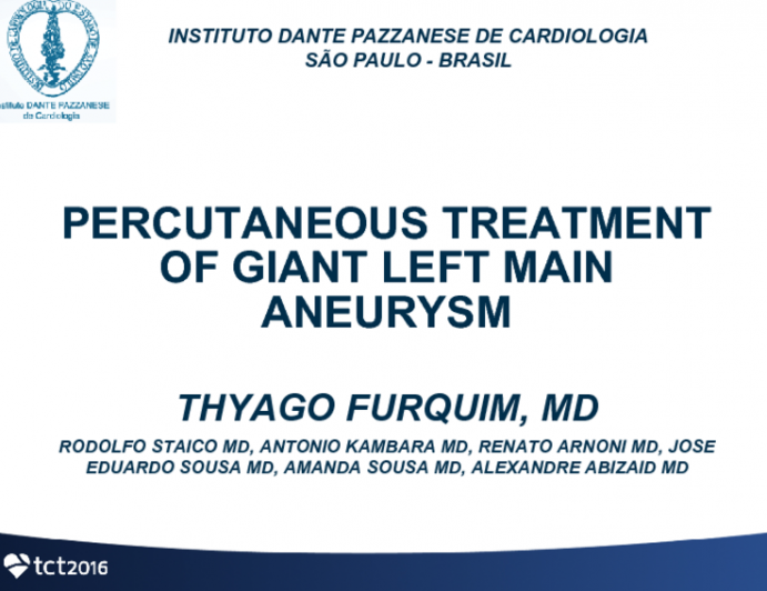 TCT 1088: Percutaneous Treatment of Giant Left Main Aneurysm