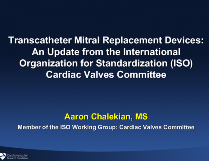 Transcatheter Mitral Replacement Devices: An Update from the International Organization for Standardization (ISO) Cardiac Valves Committee