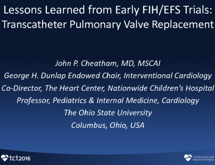 Lessons Learned from Early FIH/EFS Trials: Transcatheter Pulmonary Valve Replacement