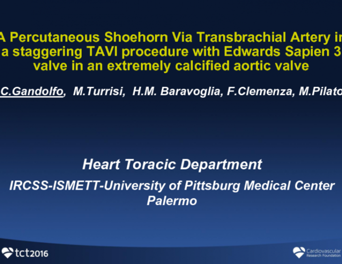 A Percutaneous Shoehorn via Transbrachial Artery Approach in a Staggering Tavi Procedure With Edwards Sapien 3 Aortic Valve in a Patient With Extremely Calcified Aortic Valve