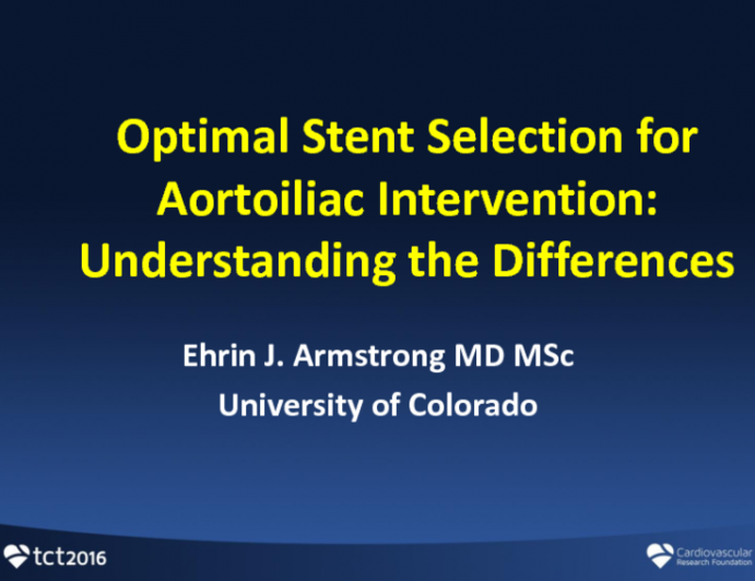 Optimal Stent Selection for Aortoiliac Intervention: Understanding the Differences