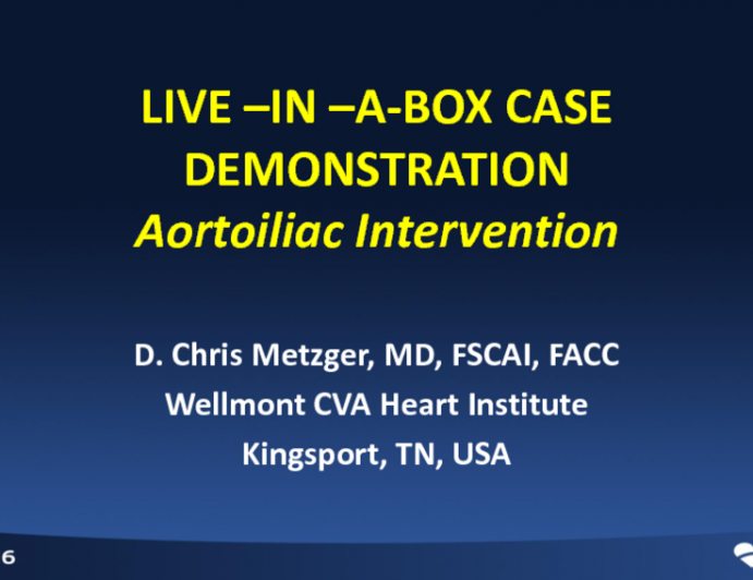 LIVE-IN-A-BOX CASE DEMONSTRATION: Aortoiliac Intervention