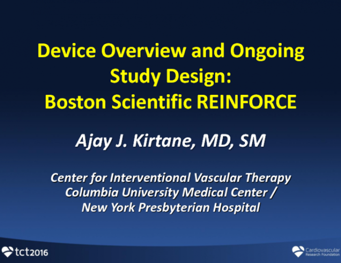 Device Overview and Ongoing Study Design: Boston Scientific REINFORCE