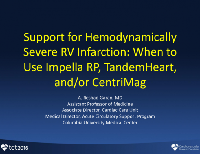 Support for Hemodynamically Severe RV Infarction: When to Use Impella RP, TandemHeart, and/or CentriMag