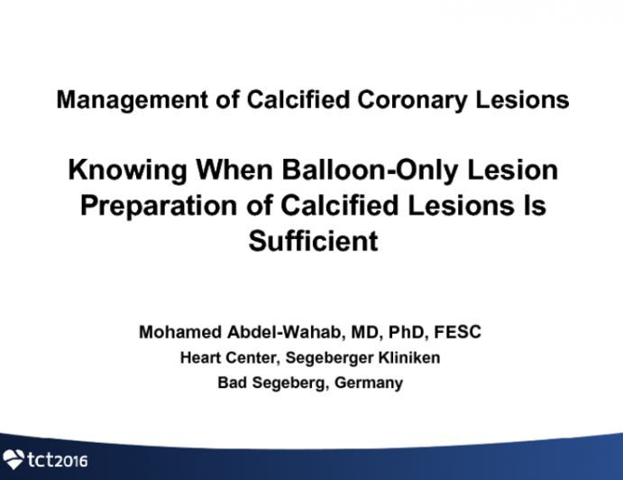 Case Presentations: Knowing When Balloon-Only Lesion Preparation of Calcified Lesions Is Sufficient
