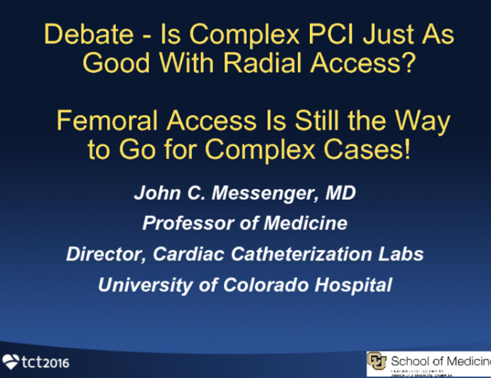 Debate - Is Complex PCI Just As Good With Radial Access? Femoral Access Is Still the Way to Go for Complex Cases!