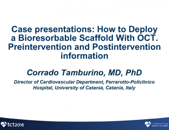 Case Presentations: How to Deploy a Bioresorbable Scaffold With OCT. Preintervention and Postintervention Information