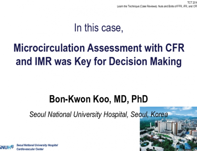In This Case: Microcirculation Assessment With CFR and IMR Was Key for Decision-making