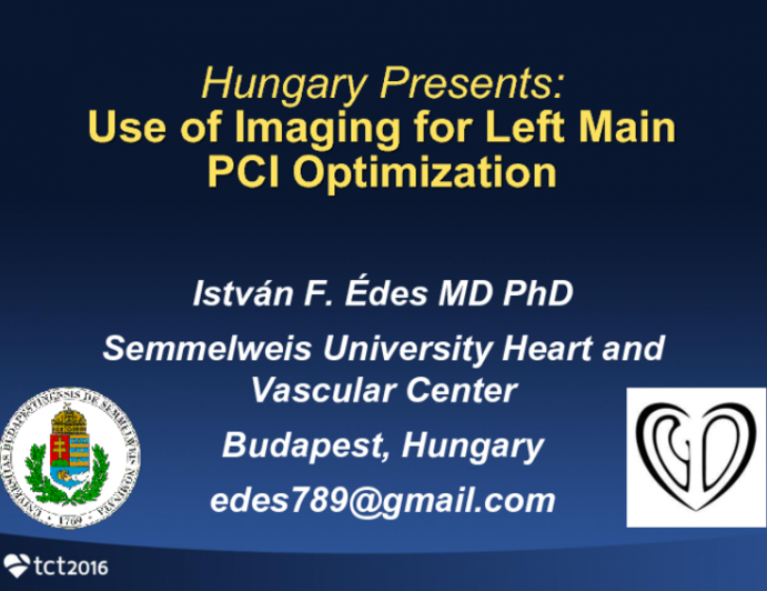 Hungary Presents: Use of Imaging for Left Main PCI Optimization