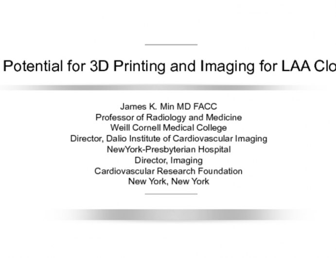 The Potential for 3D Printing and Imaging for LAA Closure