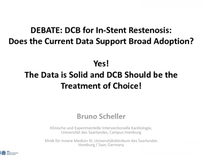 DEBATE: DCB for In-Stent Restenosis: Does the Current Data Support Broad Adoption? Yes! The Data is Solid and DCB Should be the Treatment of Choice!