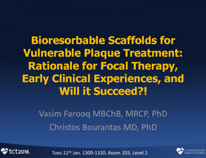 Bioresorbable Scaffolds for Vulnerable Plaque Treatment: Rationale for Focal Therapy, Early Clinical Experiences, and Will it Succeed?!