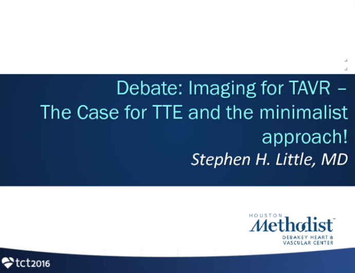 Debate: Imaging For TAVR- The Case for TTE and the Minimalist Approach!