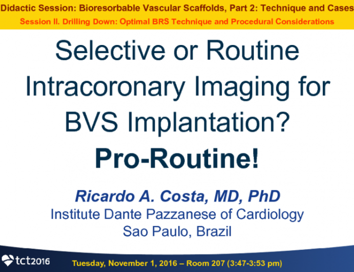 Selective or Routine Intracoronary Imaging for BVS Implantation? Pro-Routine!