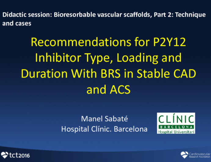 Recommendations for P2Y12 Inhibitor Type, Loading and Duration With BRS in Stable CAD and ACS