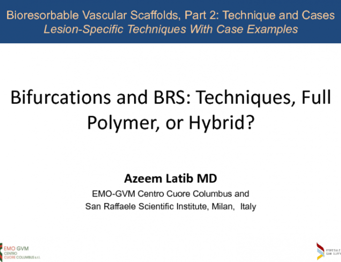 Bifurcations and BRS: Techniques, Full Polymer, or Hybrid?