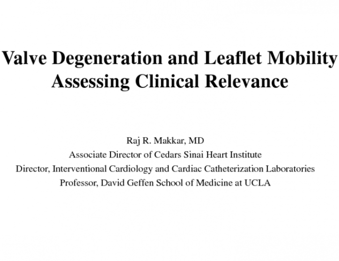 Valve Degeneration and Mobility Considerations: Assessing Clinical Relevance