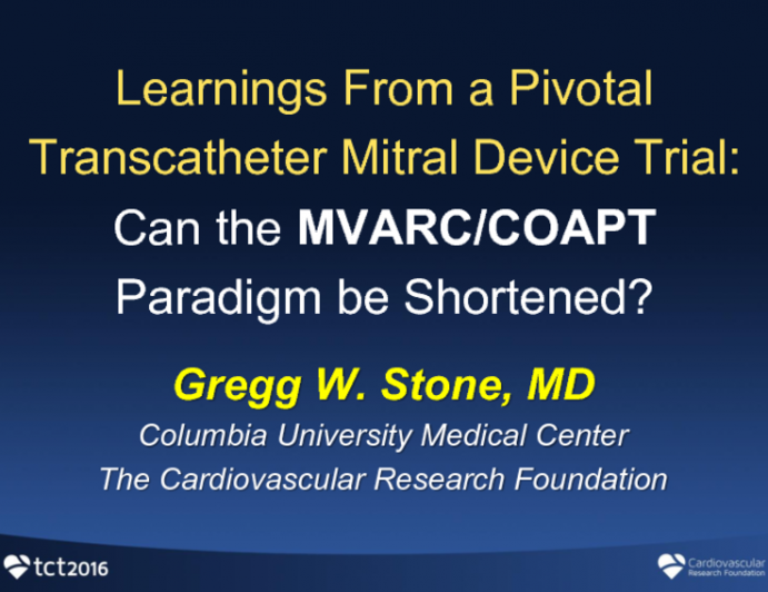 Learnings From A Pivotal Transcatheter Mitral Device Trial: Can The MVARC/COAPT Paradigm Be Shortened?