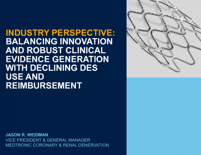Industry Perspectives: Balancing Innovation and Robust Clinical Evidence Generation With Declining DES Use and Reimbursement