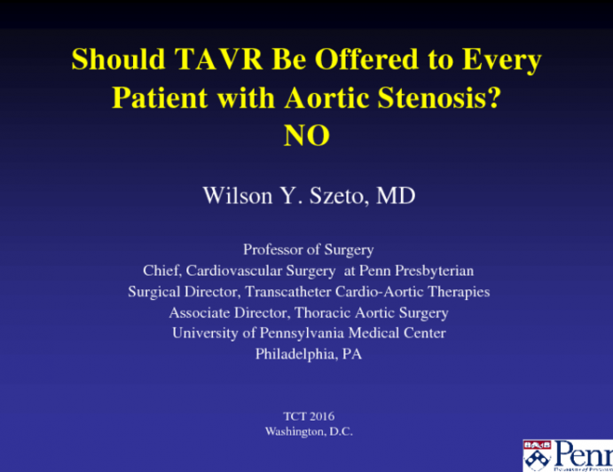 Debate - Should TAVR Be Offered to Every Patient With Aortic Stenosis? No, Given All the Uncertainties About Durability, Valve Thrombus, etc. - Wait for the Data in Low-risk Patients!
