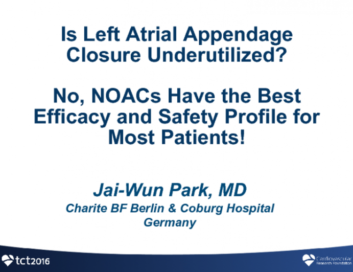 Debate: Is Left Atrial Appendage Closure Underutilized? No, NOACs Have the Best Efficacy and Safety Profile for Most Patients!