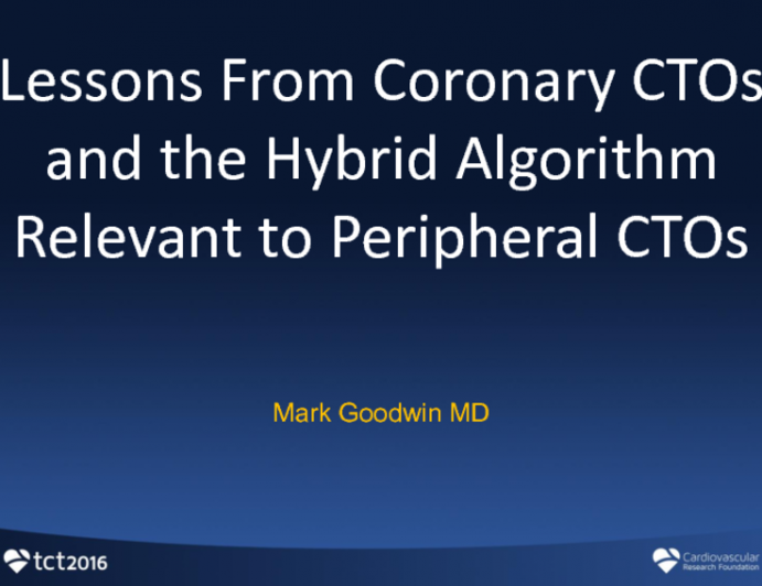 State of the Art Lecture: Lessons From Coronary CTOs and the Hybrid Algorithm Relevant to Peripheral CTOs