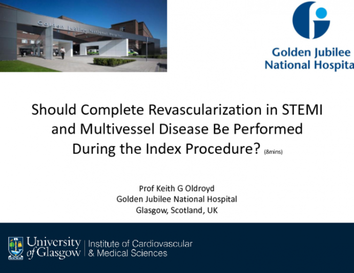 Debate: Should Complete Revascularization in STEMI and Multivessel Disease Be Performed During the Index Procedure? Yes, in Most Patients, to Improve Prognosis and Reduce Costs!