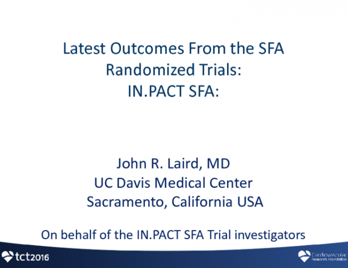 Rapid Fire Update: Latest Outcomes From the SFA Randomized Trials I - IN.PACT SFA