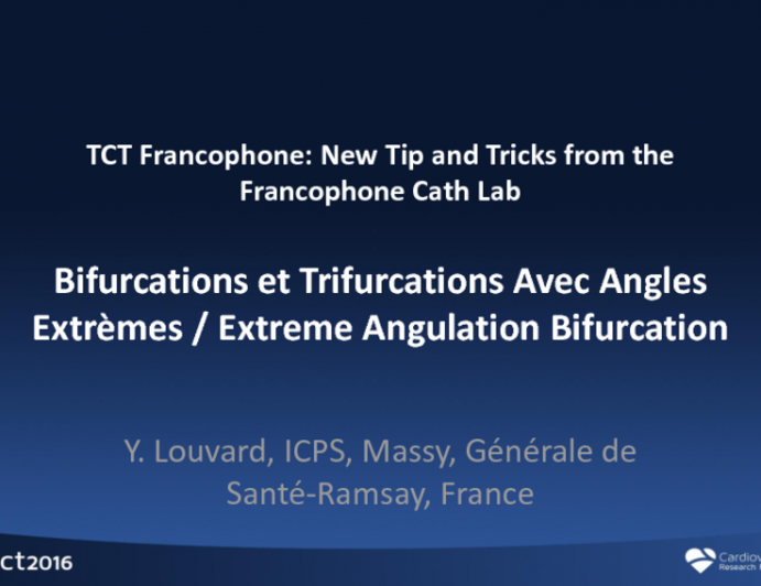 Bifurcations et Trifurcations Avec Angles Extrèmes/Extreme Angulation Bifurcation