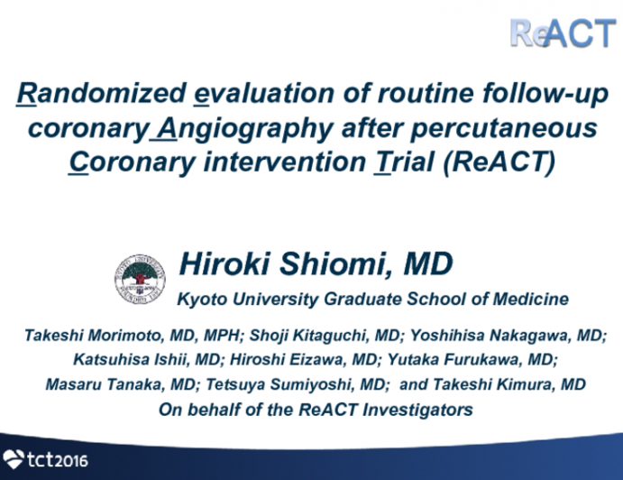 ReACT: A Prospective, Randomized Trial of Routine Angiographic Follow-up After Coronary Artery Stent Implantation