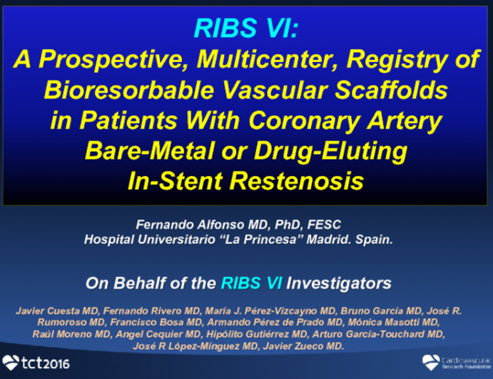 RIBS VI: A Prospective, Multicenter Registry of Bioresorbable Vascular Scaffolds in Patients With Coronary Artery Bare Metal or Drug-Eluting In-Stent Restenosis  Six Month-Nine Month Clinical and Angiographic Follow-up Results
