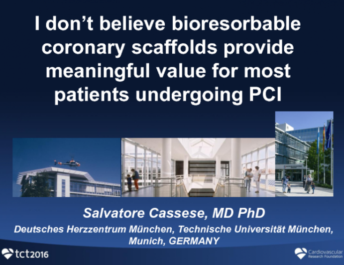 Opening Salvo: I Don't Believe Bioresorbable Scaffolds Provide Meaningful Value for Most Patients Undergoing PCI!