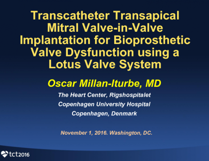 TCT 1606: Transcatheter Transapical Mitral Valve-in-Valve Implantation for Bioprosthetic Valve Dysfunction Using a Lotus Valve System