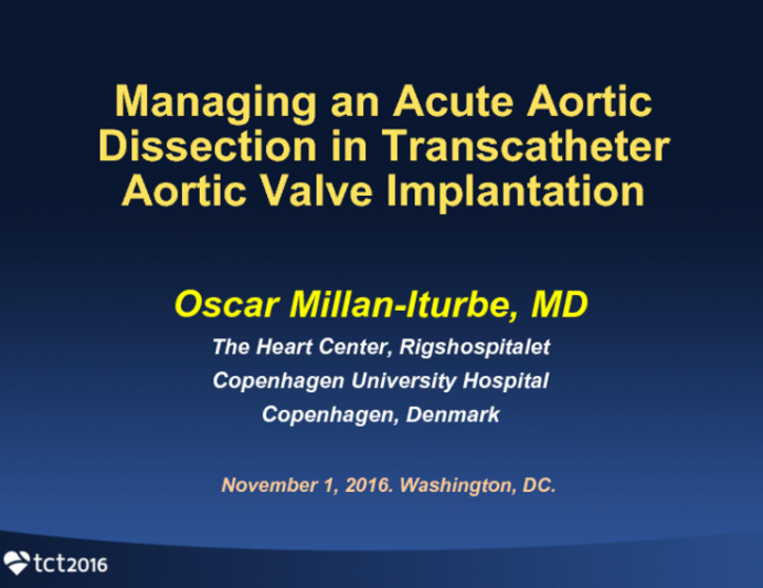 TCT 1605: Managing an Acute Aortic Dissection in Transcatheter Aortic Valve Implantation