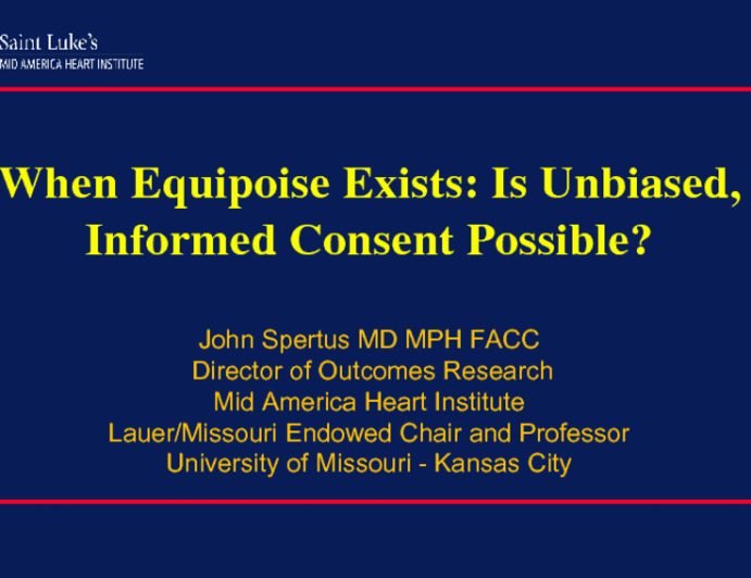 When Equipoise Exists: Is Unbiased, Informed Consent Possible?